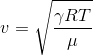 v = sqrt(gamma*R*T/mu)
