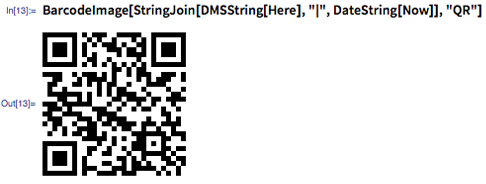 In[13]:= BarcodeImage[StringJoin[DMSString[Here], &quot;|&quot;, DateString[Now]], &quot;QR&quot;]