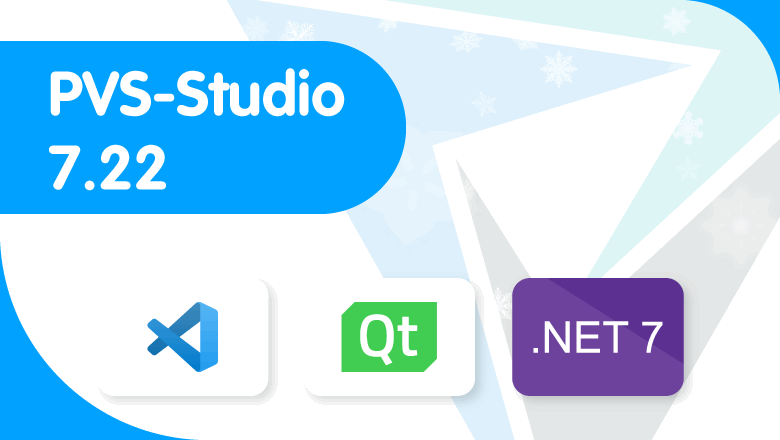 PVS-Studio 7.22: Visual Studio Code, Qt Creator, .NET 7