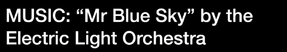 МУЗЫКА: Песня Mr. Blue Sky
рок-группы Electric Light Orchestra
