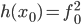 h(x_0)=f_0^2