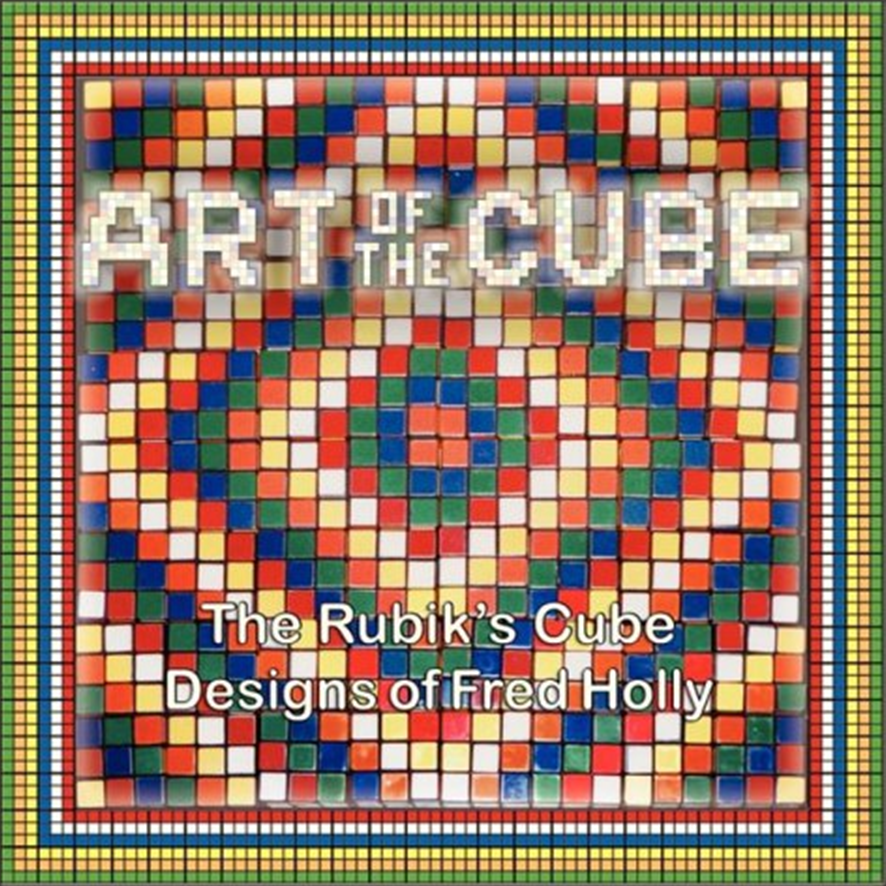 Fred Holly. Rubik's Cube Design. Middle 1980th. Обложка буклета «Art Of The Cube» с паттернами Фреда Холли. 2008