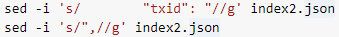 Using the sed utility, remove the "txid" prefix and quotes commas