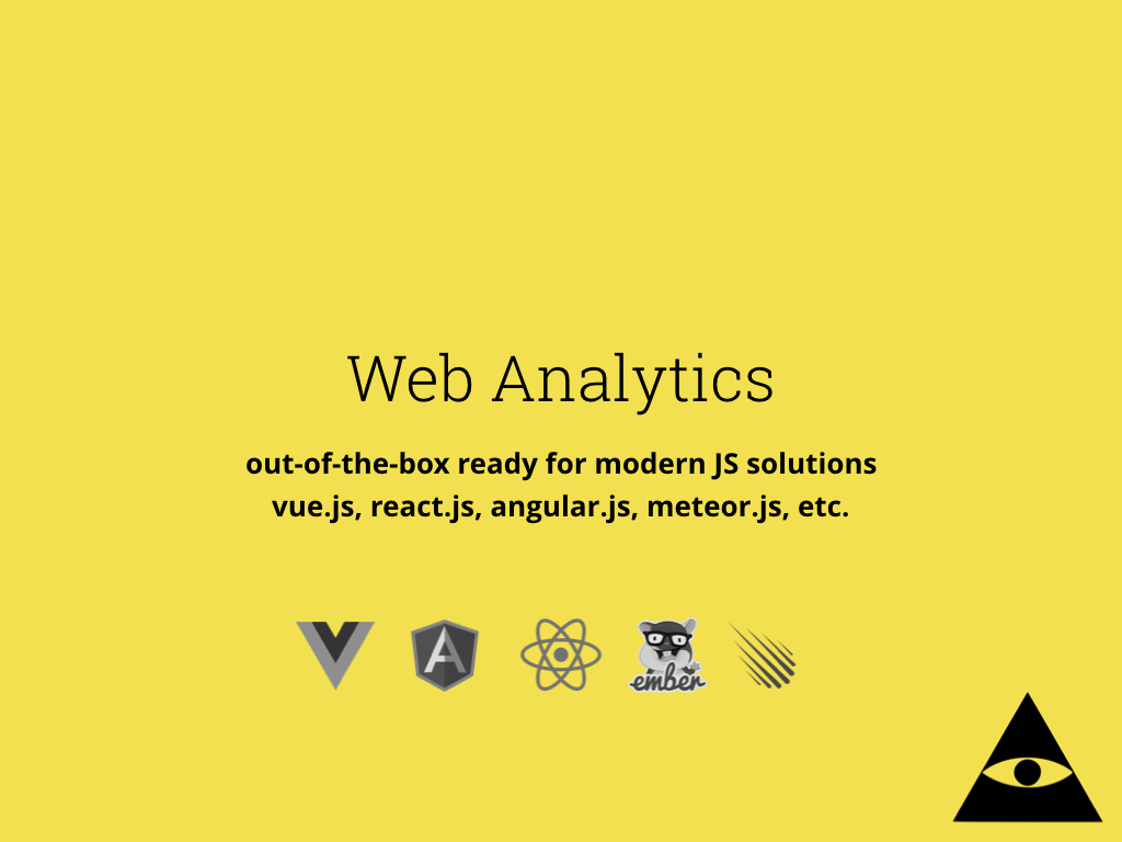 Веб-аналитика совместимая с vue.js react.js meteor.js angular.js и другими javascript фронт-енд решениями