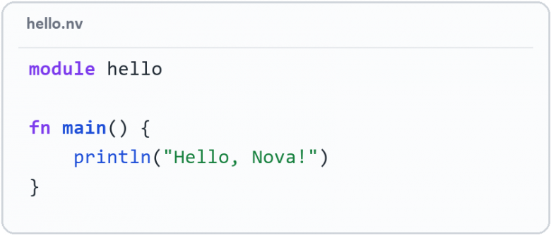 Код Nova: module hello; fn main() { println("Hello, Nova!") }