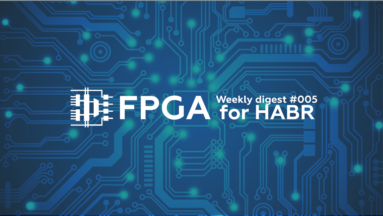 FPGA Weekly News #005